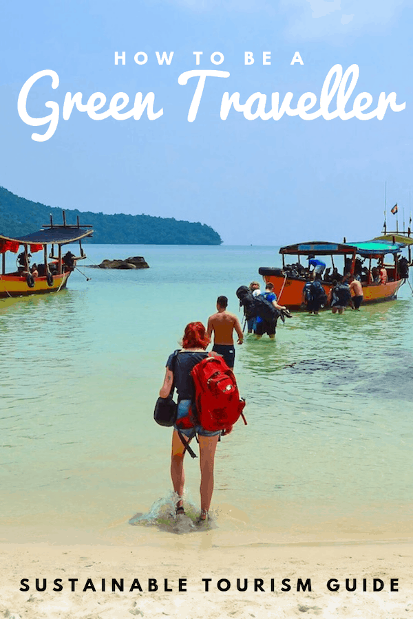 Pin now, read later: - 20 Ways to be a Green Traveler Now: Instant Sustainable Tourism Guide